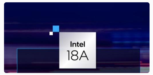 英特爾與愛立信合作，采用Intel 18A制程