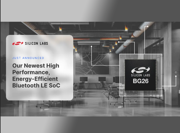 Silicon Labs EFR32BG26藍(lán)牙SoC：物聯(lián)網(wǎng)無線連接的理想之選