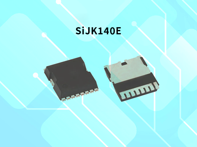 Vishay 推出新型SiJK140E 第四代 N 溝道功率 MOSFET