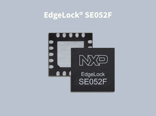 恩智浦EdgeLock SE052F：FIPS 140-3認(rèn)證的安全芯片